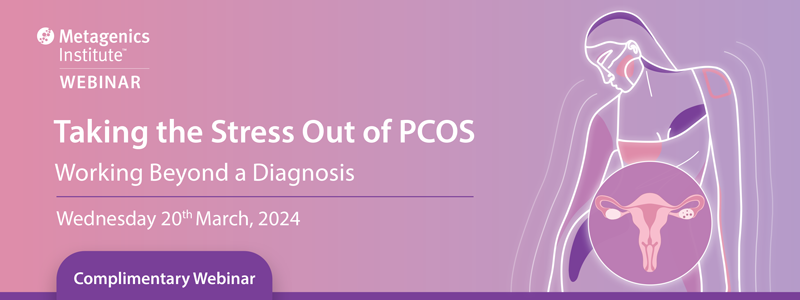 Taking the Stress Out of PCOS: Working Beyond a Diagnosis
